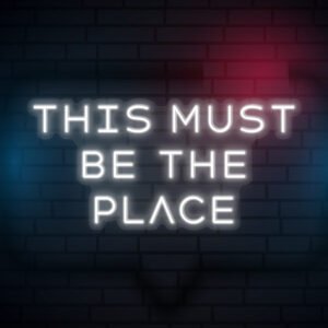 This Must Be The Place Neon Sign