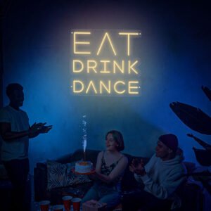 Eat Drink Dance LED Neon Party Sign